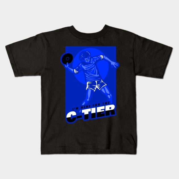 I'm Here For The C-Tier Kids T-Shirt by Jifty